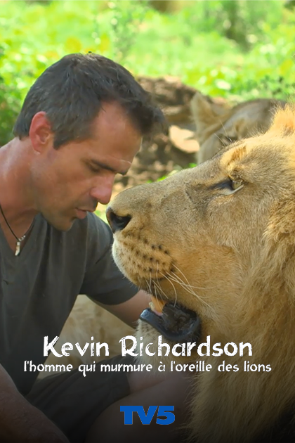 Kévin Richardson : l’homme qui murmurait à l’oreille des lions